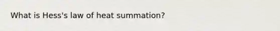 What is Hess's law of heat summation?