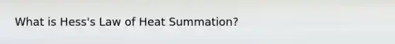 What is Hess's Law of Heat Summation?