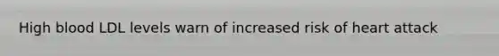 High blood LDL levels warn of increased risk of heart attack