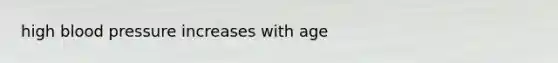 high blood pressure increases with age