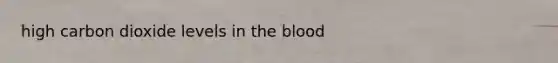 high carbon dioxide levels in the blood