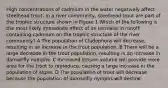 High concentrations of cadmium in the water negatively affect steelhead trout. In a river community, steelhead trout are part of the trophic structure shown in Figure 1.Which of the following is the most likely immediate effect of an increase in runoff containing cadmium on the trophic structure of the river community? A The population of Cladophora will decrease, resulting in an increase in the trout population. B There will be a large decrease in the trout population, resulting in an increase in damselfly nymphs. C Increased stream volume will provide more area for the trout to reproduce, causing a large increase in the population of algae. D The population of trout will decrease because the population of damselfly nymphs will decline.