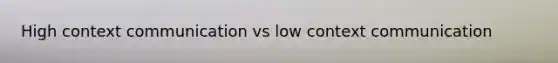 High context communication vs low context communication