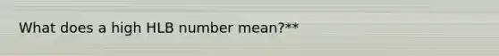 What does a high HLB number mean?**