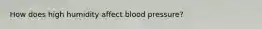 How does high humidity affect blood pressure?