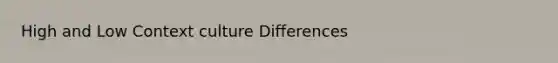 High and Low Context culture Differences