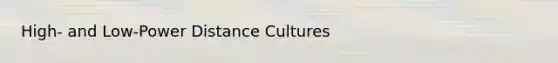 High- and Low-Power Distance Cultures