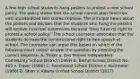 A few high school students hang posters to protest a new school policy. The policy states that the school cannot plan field trips until standardized test scores improve. The principal hears about the posters and decides that the students who hung the posters will receive in-school suspension because "they have no right to protest a school policy." The school counselor advocates that the students do have the constitutional right to free speech at school. The counselor can argue this based on which of the following court cases? Answer the question by selecting the correct response. A. Tinker v. Des Moines Independent Community School District (1969) B. Bethel School District No. 403 v. Fraser (1986) C. Hazelwood School District v. Kuhlmeier (1988) D. Shen v. Albany Unified School District (2017)