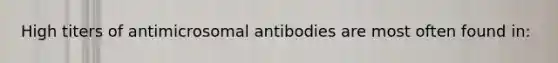 High titers of antimicrosomal antibodies are most often found in: