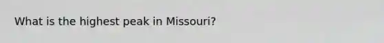 What is the highest peak in Missouri?