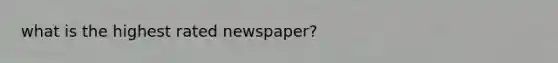 what is the highest rated newspaper?