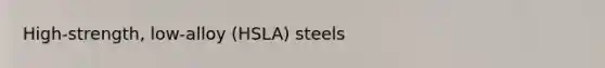 High-strength, low-alloy (HSLA) steels