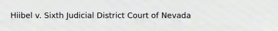 Hiibel v. Sixth Judicial District Court of Nevada