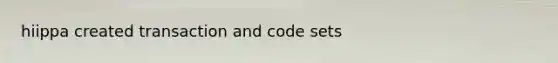 hiippa created transaction and code sets