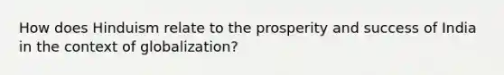 How does Hinduism relate to the prosperity and success of India in the context of globalization?