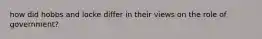 how did hobbs and locke differ in their views on the role of government?