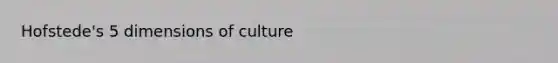 Hofstede's 5 dimensions of culture