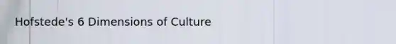 Hofstede's 6 Dimensions of Culture