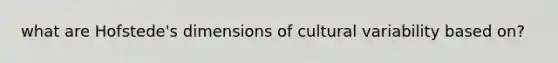 what are Hofstede's dimensions of cultural variability based on?