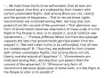 "... We hold these truths to be self-evident, that all men are created equal, that they are endowed by their Creator with certain unalienable Rights, that among these are Life, Liberty and the pursuit of Happiness.—That to secure these rights, Governments are instituted among Men, deriving their just powers from the consent of the governed,—That whenever any Form of Government becomes destructive of these ends, it is the Right of the People to alter or to abolish it, and to institute new Government,..." -Thomas Jefferson Which line from this passage supports the idea that governments get their power from the people? A. "We hold these truths to be self-evident, that all men are created equal" B. "That they are endowed by their Creator with certain unalienable Rights, that among these are Life, Liberty and the pursuit of Happiness" C. "Governments are instituted among Men, deriving their just powers from the consent of the governed," D. "Whenever any Form of Government becomes destructive of these ends, it is the Right of the People to alter or to abolish it"