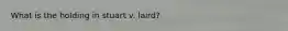 What is the holding in stuart v. laird?