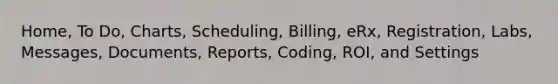 Home, To Do, Charts, Scheduling, Billing, eRx, Registration, Labs, Messages, Documents, Reports, Coding, ROI, and Settings