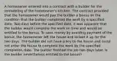 A homeowner entered into a contract with a builder for the remodeling of the homeowner's kitchen. The contract provided that the homeowner would pay the builder a bonus on the condition that the builder completed the work by a specified date. Two days before the specified date, it was apparent that the builder would complete the work on time and would be entitled to the bonus. To save money by avoiding payment of the bonus, the homeowner left the house and locked it up for the two days. The builder did not have a key to the house and could not enter the house to complete the work by the specified completion date. The builder finished the job two days later. Is the builder nevertheless entitled to the bonus?