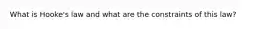 What is Hooke's law and what are the constraints of this law?