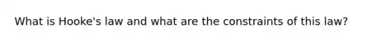 What is Hooke's law and what are the constraints of this law?