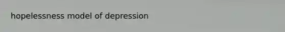 hopelessness model of depression