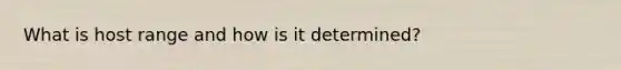 What is host range and how is it determined?