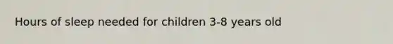 Hours of sleep needed for children 3-8 years old