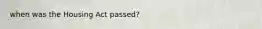 when was the Housing Act passed?