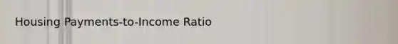 Housing Payments-to-Income Ratio