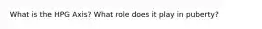 What is the HPG Axis? What role does it play in puberty?