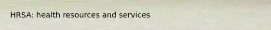 HRSA: health resources and services