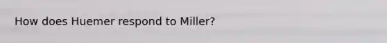 How does Huemer respond to Miller?