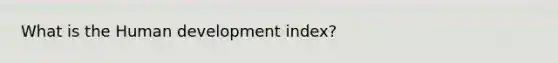 What is the Human development index?