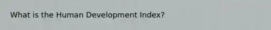 What is the Human Development Index?