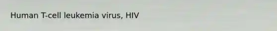 Human T-cell leukemia virus, HIV