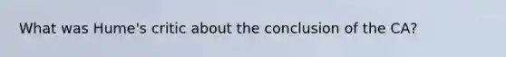 What was Hume's critic about the conclusion of the CA?