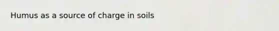 Humus as a source of charge in soils