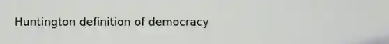 Huntington definition of democracy