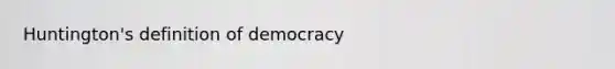 Huntington's definition of democracy