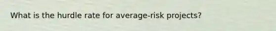 What is the hurdle rate for average-risk projects?