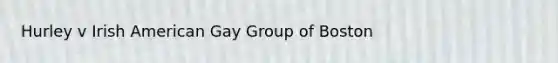 Hurley v Irish American Gay Group of Boston