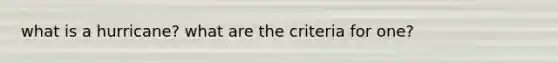 what is a hurricane? what are the criteria for one?