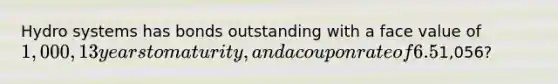 Hydro systems has bonds outstanding with a face value of 1,000, 13 years to maturity, and a coupon rate of 6.5% paid annually. What is the company's pretax cost of debt if the bonds currently sell for1,056?