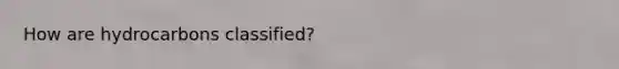 How are hydrocarbons classified?