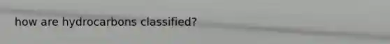 how are hydrocarbons classified?